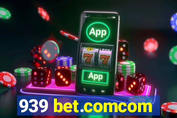 939 bet.comcom